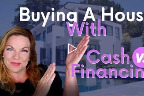 Buying A House With Cash VS Mortgage