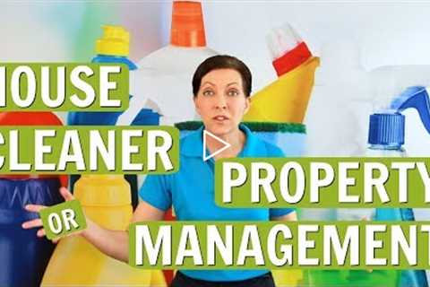 House Cleaner or Property Management For Your Vacation Rental?