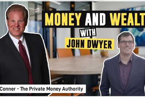 Money and Wealth with Jay Conner & John Dwyer