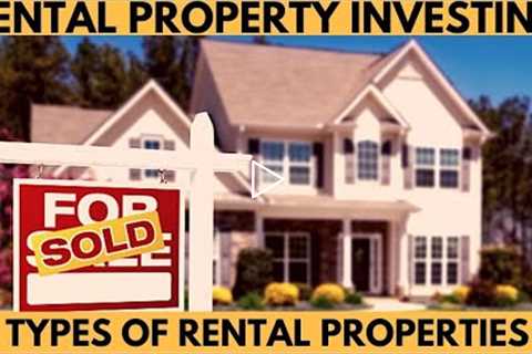 Rental Property Investing - Types of Rental Properties