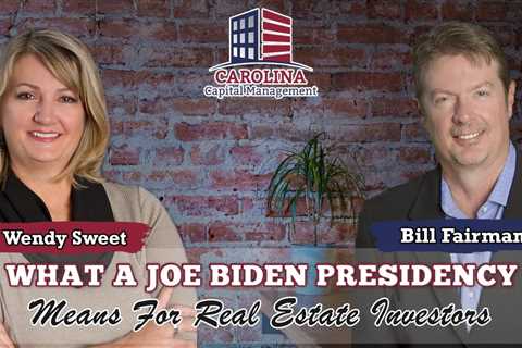 112 What a Joe Biden Presidency Means for Real Estate Investors