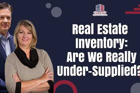 Real Estate Inventory: Are We Really Under-Supplied? | REI Show - Hard Money for Real Estate..