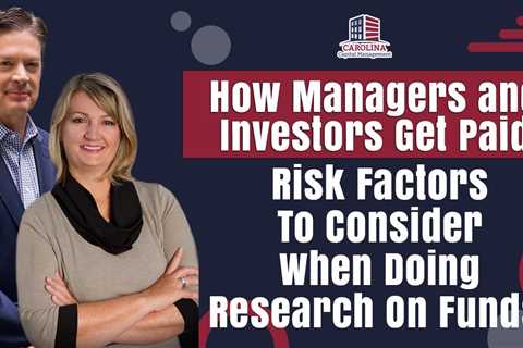 How Managers And Investors Get Paid | Risk Factors To Consider When Doing Research On Funds
