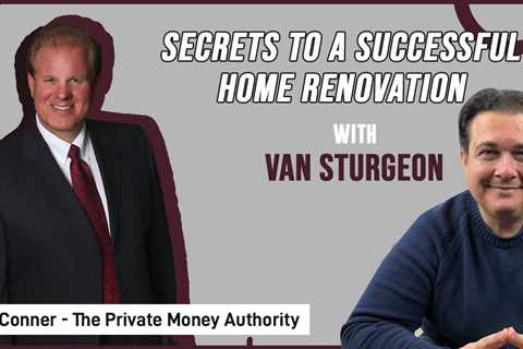 Secrets to a Successful Home Renovation with Van Sturgeon & Jay Conner