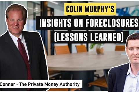 Colin Murphy’s Insights on Foreclosures (Lessons Learned) with Jay Conner
