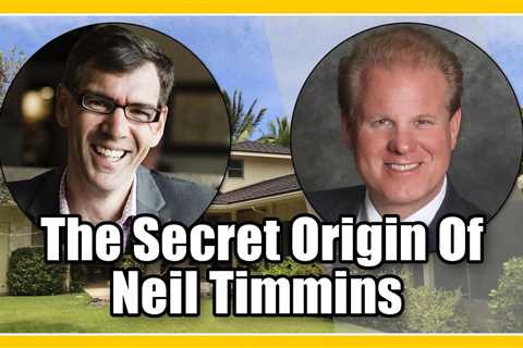 The Secret Origin of Neil Timmins - Real Estate Investing Minus the Bank