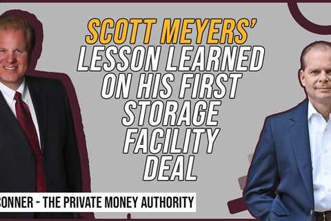 Scott Meyers’ Lesson Learned On His First Storage Facility Deal with Jay Conner