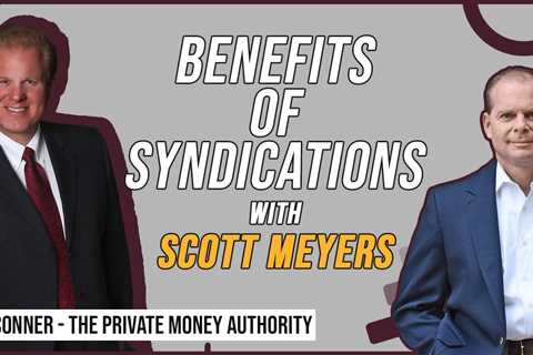 Benefits of Syndications with Scott Meyers & Jay Conner