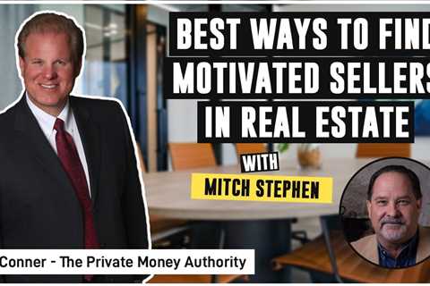 Best Ways To Find Motivated Sellers In Real Estate