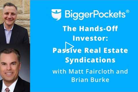 The Hands-Off Investor: Investing in Passive Real Estate Syndications