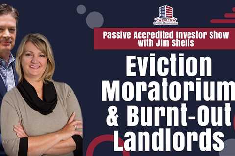 Eviction Moratorium & Burnt-Out Landlords