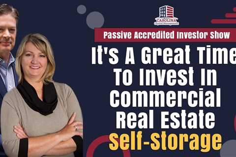 It's A Great Time To Invest In Commercial Real Estate | Self-Storage