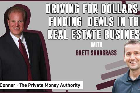 Driving For Dollars & Finding Deals In The Real Estate Business