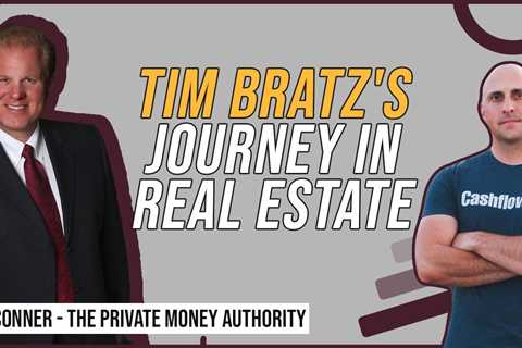 Tim Bratz's Journey In Real Estate with Jay Conner