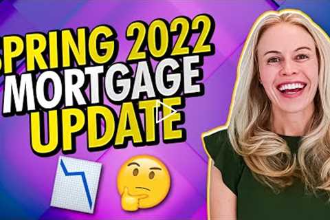 Spring 2022 Mortgage and 2022 Housing Market Update - Mortgage Rates In 2022 & More Real Estate ..