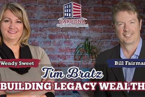 74 Tim Bratz - Building Legacy Wealth