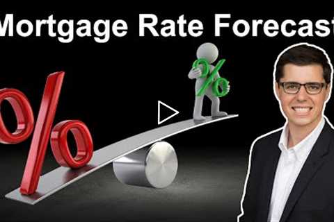 Mortgage Interest Rate Forecast for 2022 & 2023: Will Interest Rates Drop or Stay Elevated?