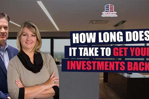 129 How Long Does It Take To Get Your Investments Back?