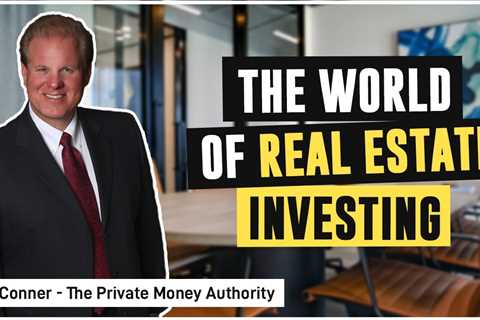 The World of Real Estate Investing with Jay Conner