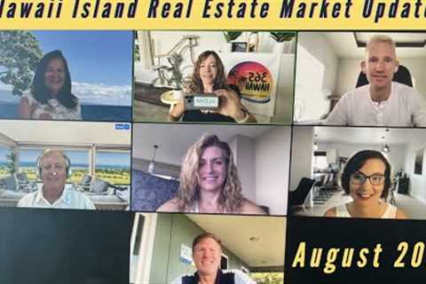 Hawaii Island Real Estate Update August 2022 - Bonus info!