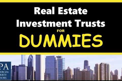 Real Estate Investment Trusts for Dummies