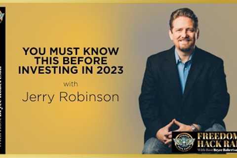 You Must Know This Before Investing in 2023 with Jerry Robinson