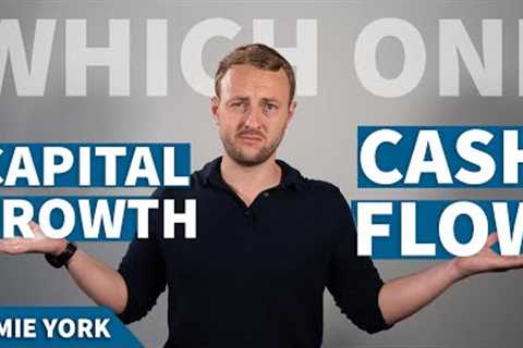 Should you Invest for Capital Growth or Cash Flow? | Property Investing with Jamie York