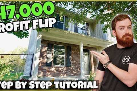 Flipping Houses Step By Step for Beginners: $47,000 in 90 days 🤯