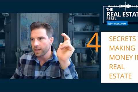 4 Secrets to Making Money in Real Estate