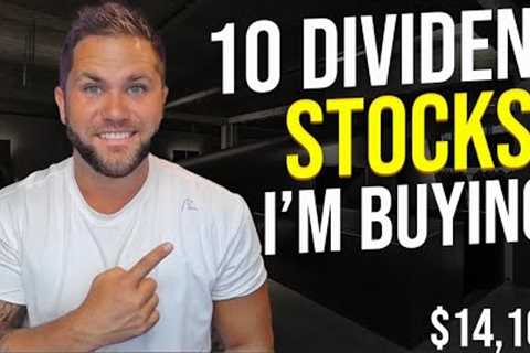 10 Dividend Stocks I''''m Buying Now: Portfolio Update