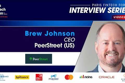 Interview of 🔥Brew Johnson🔥, CEO PeerStreet (US)