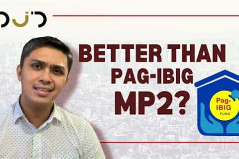 IS THIS ACTUALLY BETTER THAN PAG-IBIG MP2?