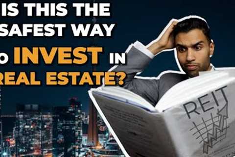 Is This The Safest Way To Invest In Real Estate?