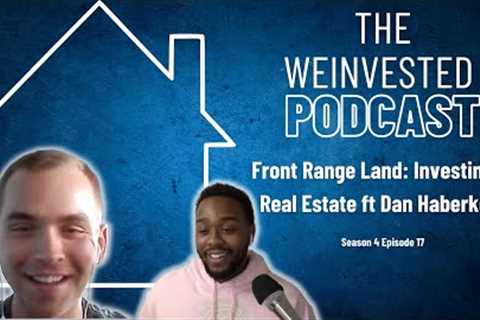 Front Range Land: Investing in Real Estate ft Dan Haberkost
