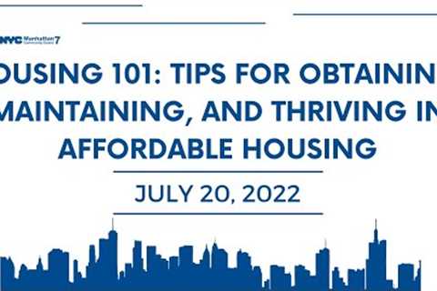 Housing 101: Tips for Obtaining, Maintaining, and Thriving in Affordable Housing | July 20, 2022