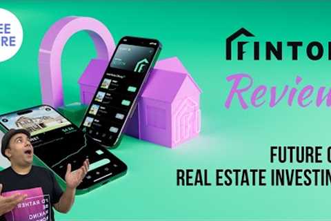 Fintor Real Estate App Review: Fractional Real Estate Investing