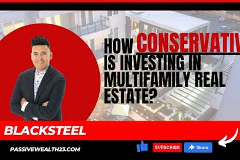 How conservative is investing in Multifamily Real Estate?