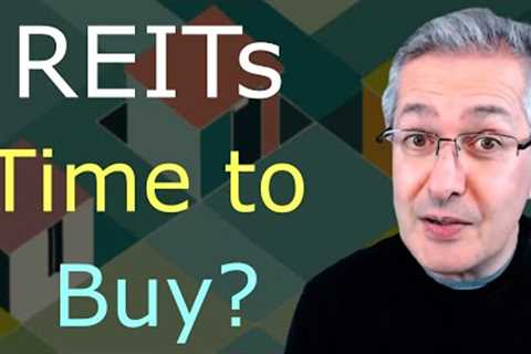 REIT Investing - Is Now A Good Time To Buy?