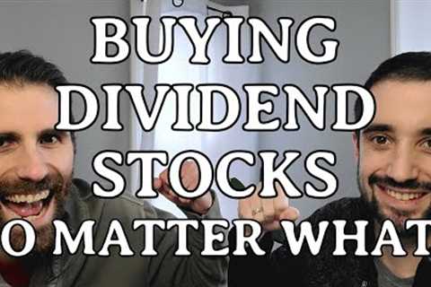 Buying Dividend Stocks NO MATTER WHAT! | Adding Passive Income | Stocks to Buy Now!