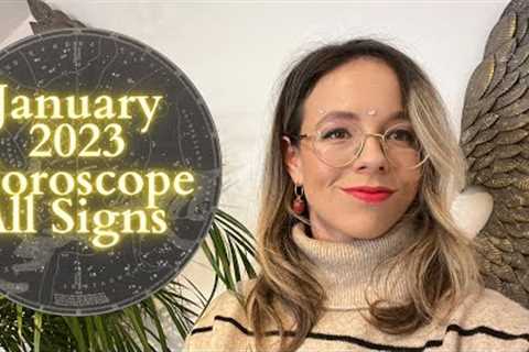 JANUARY 2023 HOROSCOPE All Signs