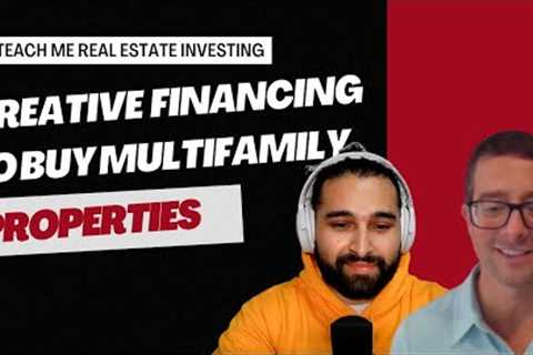 How To Use Creative Financing To Buy Multifamily Properties