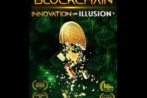 Blockchain - Innovation or Illusion?  (Offical - Full Documentary)