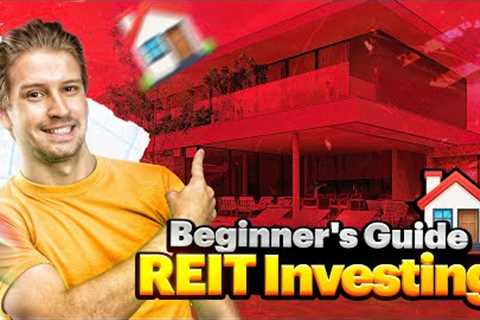 REIT INVESTING: A Beginner''s Guide