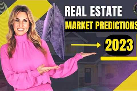 Real Estate Market Predictions 2023 | Milana Real Estate