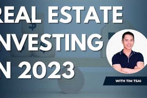 Real Estate Investing In 2023!