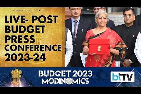Union Budget 2023-24: Post-Budget Press Conference By Union Finance Minister Nirmala Sitharaman