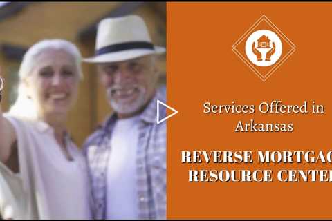 Services Offered in Arkansas | Reverse Mortgage Resource Center