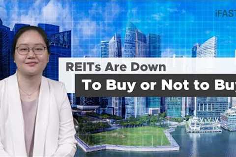 REITs Are Down, How To Decide Whether Or Not To Buy?