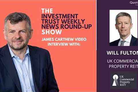 Interview with Will Fulton from UK Commercial Property REIT