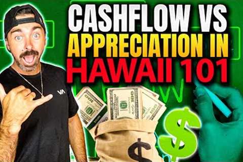 Cash Flow VS Appreciation - What''s The Best Real Estate Strategy? || Investing In Hawaii Real..